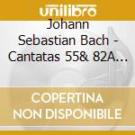 Johann Sebastian Bach - Cantatas 55& 82A Ich cd