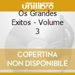 Os Grandes Exitos - Volume 3 cd