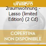 2raumwohnung - Lasso (limited Edition) (2 Cd) cd musicale di 2raumwohnung