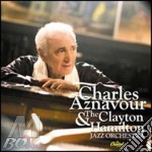 Charles Aznavour - & The Clayton Hamilton Jazz Orchestra (English Booklet) cd musicale di AZNAVOUR CHARLES & THE CLAYTON