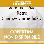 Various - Viva Retro Charts-sommerhits (2 Cd) cd