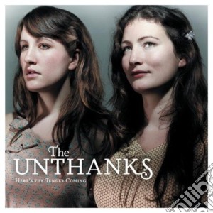 Unthanks (The) - Here's The Tender Coming cd musicale di Unthanks (The)