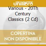 Various - 20Th Century Classics (2 Cd) cd
