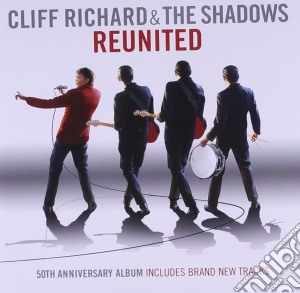 Cliff Richard & The Shadows - Reunited cd musicale di Richard cliff & the shadows