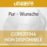 Pur - Wunsche cd