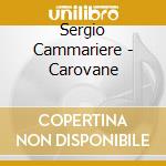 Sergio Cammariere - Carovane cd