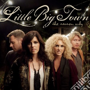 Little Big Town - Reason Why cd musicale di Little Big Town