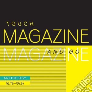 Magazine - Touch And Go: Anthology 01 (2 Cd) cd musicale di MAGAZINE