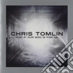 Chris Tomlin - And If Our God Is For Us cd