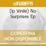 (lp Vinile) No Surprises Ep cd