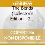 The Bends (collector's Edition - 2 Cd + 1 Dvd) cd