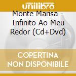 Monte Marisa - Infinito Ao Meu Redor (Cd+Dvd)
