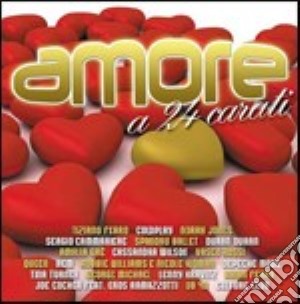 Amore A 24 Carati cd musicale di ARTISTI VARI