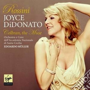 Gioacchino Rossini - Colbran, The Muse (opera Arias) cd musicale di Joyce Didonato