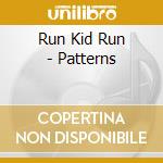 Run Kid Run - Patterns
