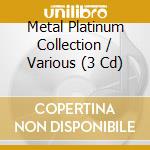 Metal Platinum Collection / Various (3 Cd) cd