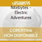 Nitebytes - Electric Adventures cd