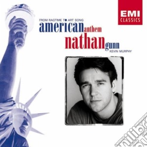 Nathan Gunn / Kevin Murphy - Nathan Gunn & Kevin Murphy: American Anthem cd musicale di American Anthem