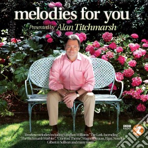 Alan Titchmarsh - Radio 2 Melodies For You (2 Cd) cd musicale di Alan Titchmarsh