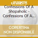 Confessions Of A Shopaholic - Confessions Of A Shopaholic cd