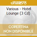 Various - Hotel Lounge (3 Cd) cd