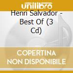 Henri Salvador - Best Of (3 Cd) cd musicale di Salvador, Henri