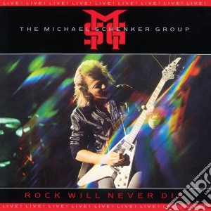 Michael Schenker Group - Rock Will Never Die cd musicale di SCHENKER MICHAEL GROUP