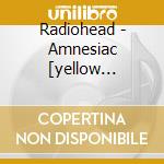 Radiohead - Amnesiac [yellow Barcode] (2 Cd) cd musicale di Radiohead