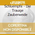 Schluempfe - Die Trauige Zauberweide cd