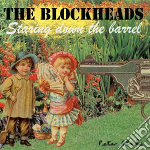 Blockheads (The) - Staring Down The Barrel cd musicale di Blockheads (The)