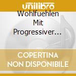 Wohlfuehlen Mit Progressiver Muskelentspannung Nach Jacobsen cd musicale