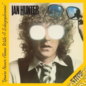 Ian Hunter - You're Never Alone With A Schizophrenic (30th Anniversary Edition) (2 Cd) cd musicale di Ian Hunter