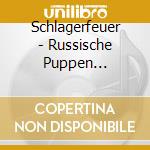 Schlagerfeuer - Russische Puppen (sonderedition Inkl. Bonustracks) cd