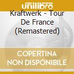 Kraftwerk - Tour De France (Remastered) cd musicale di Kraftwerk
