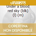 Under a blood red sky (blk) (l) (m) cd