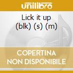 Lick it up (blk) (s) (m) cd