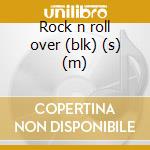 Rock n roll over (blk) (s) (m) cd