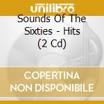 Sounds Of The Sixties - Hits (2 Cd) cd