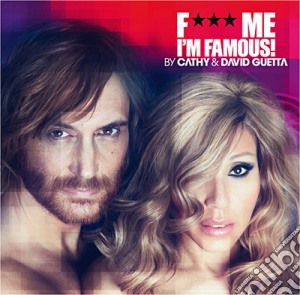 David Guetta - F*** Me I'm Famous. Ibiza Mix cd musicale di David Guetta