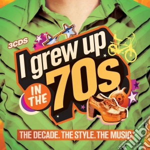 I Grew Up In The 70s / Various (3 Cd) cd musicale di Various Artists