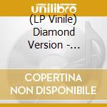 (LP Vinile) Diamond Version - Technology At The Speed Of Life