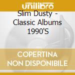 Slim Dusty - Classic Albums 1990'S cd musicale di Slim Dusty