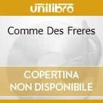 Comme Des Freres cd