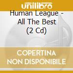 Human League - All The Best (2 Cd) cd