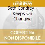 Seth Condrey - Keeps On Changing cd