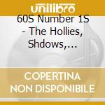 60S Number 1S - The Hollies, Shdows, Animals, Faith cd musicale di 60S Number 1S
