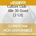 Culture Club - Alle 30 Goed (2 Cd) cd