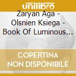 Zaryan Aga - Olsnien Ksiega - Book Of Luminous Things cd musicale di Zaryan Aga