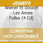 Wiener Et Doucet - Les Annes Folles (4 Cd) cd