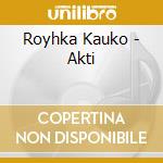 Royhka Kauko - Akti cd